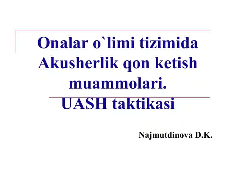Onalar o`limi tizimida Akusherlik qon ketish muammolari