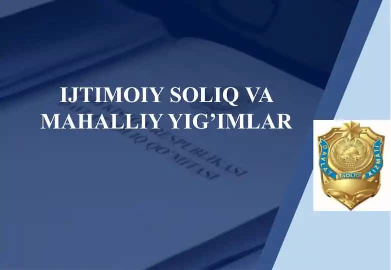 Ijtimoiy Soliq va Mahalli Yig'imlar