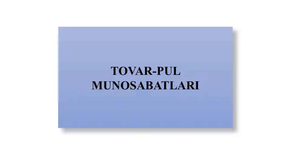 TOVAR-PUL MUNOSABATLARI
