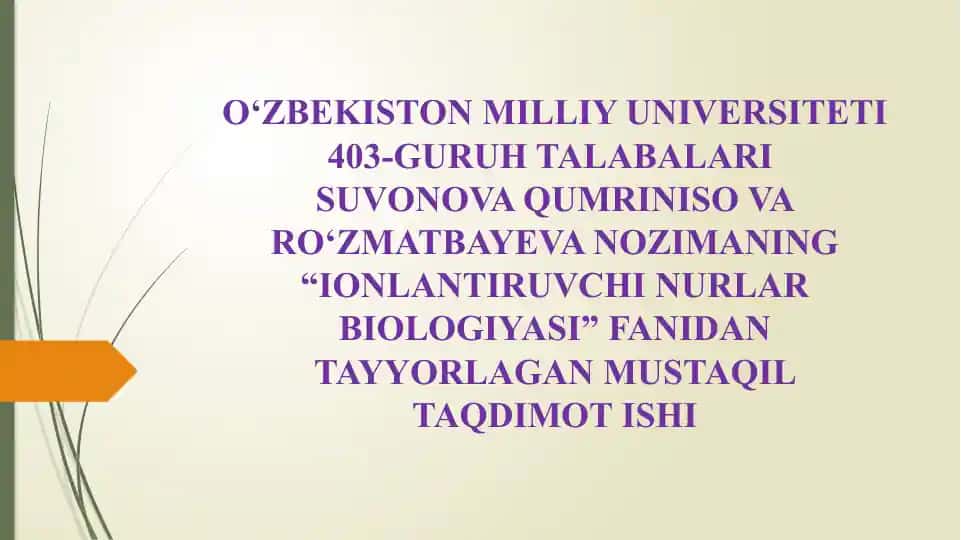 Ionlantiruvchi nurlar biologiyasi taqdimoti