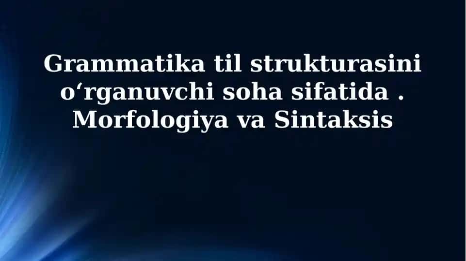 Grammatika: Ta'rif, ahamiyat va tilshunoslikdagi o'rni