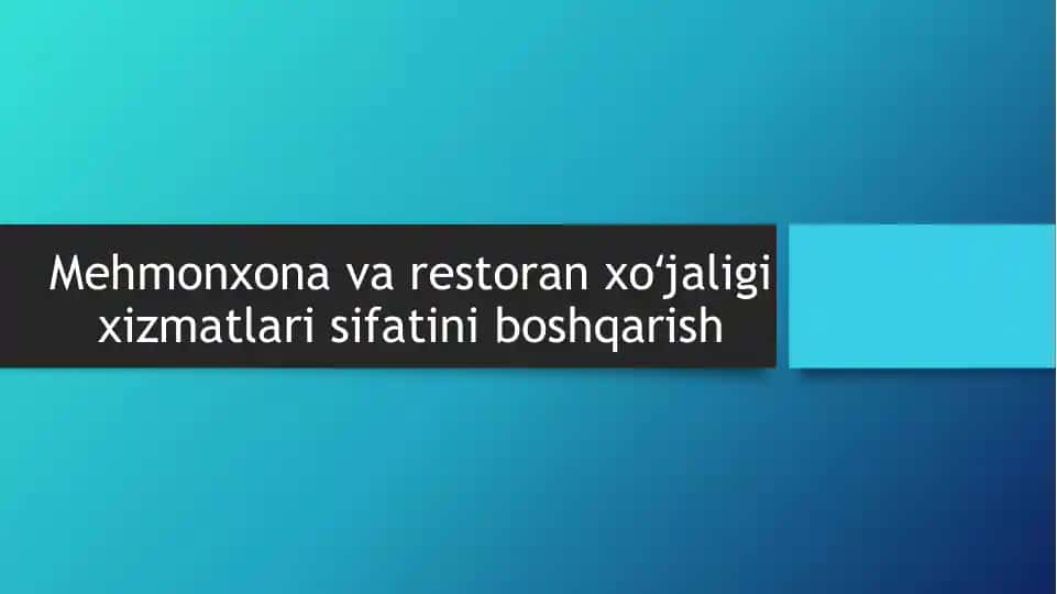 Mehmonxona va restoran xo'jaligi xizmatlari sifatini boshqarish