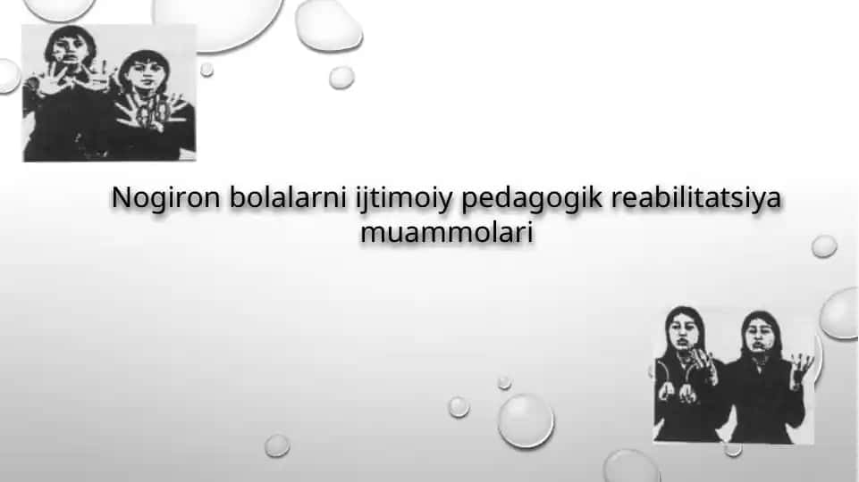 Nogiron bolalarni ijtimoiy pedagogik reabilitatsiya muammolari