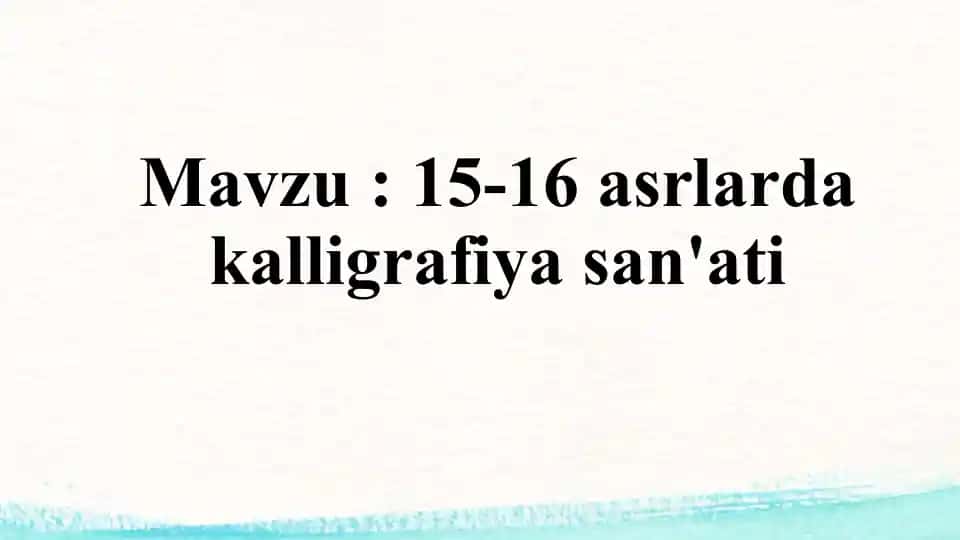 15-16 asrlarda kalligrafiya san'ati
