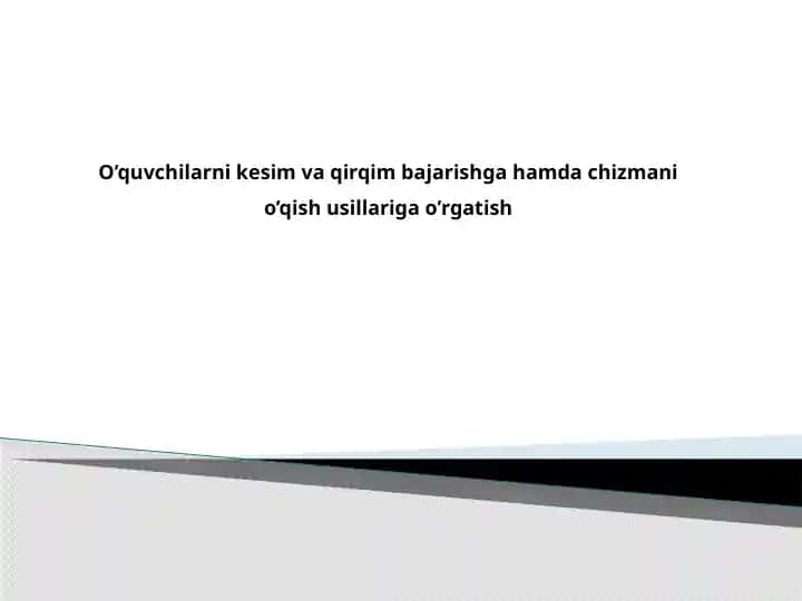 Kesim va qirqim bajarish hamda chizmani o‘qish usullari