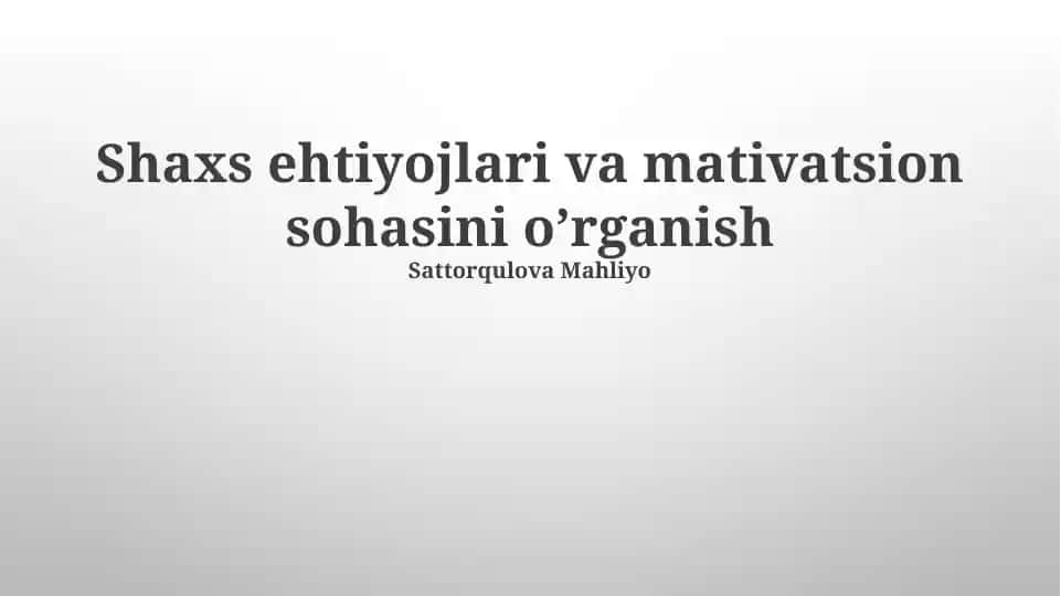 Shaxs ehtiyojlari va mativatsion sohasini o'rganish