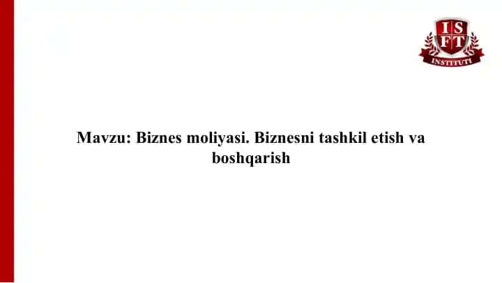 Biznes moliyasi va biznes ni tashkilotish va boshqarish
