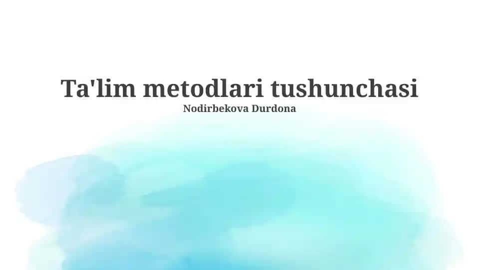 Ta'lim Metodlari Tushunchasi