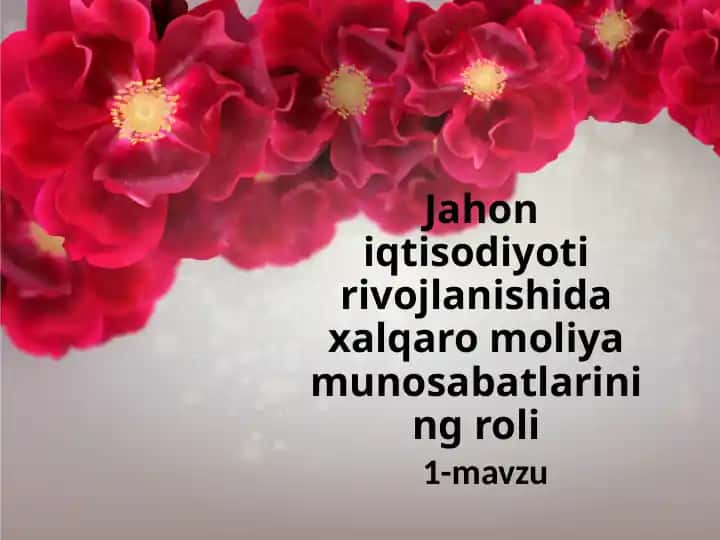 Jahon iqtisodiyoti rivojlanishida xalqaro moliya munosabatlarining roli