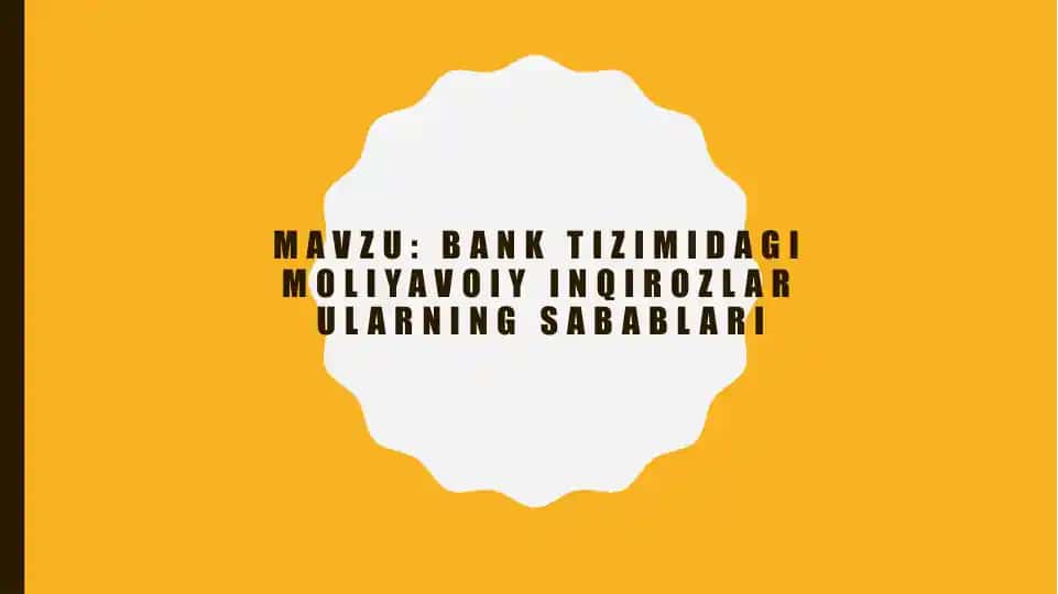 Bank tizimidagi moliyavoiy inqirozlar ularning sabablari