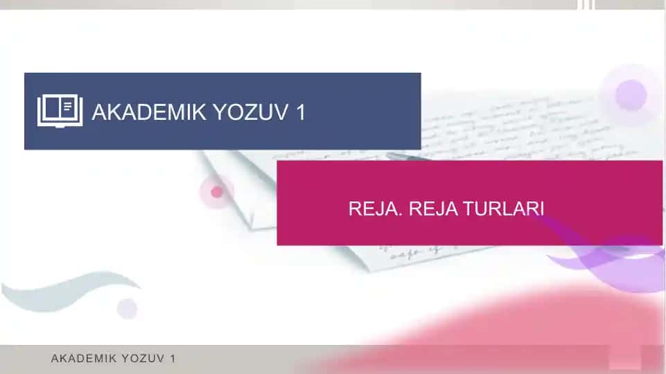 Akademik yozuv 1: Reja turlari