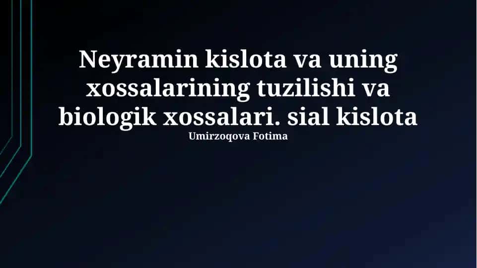 Neyramin kislota va uning xossalarining tuzilishi va biologik xossalari