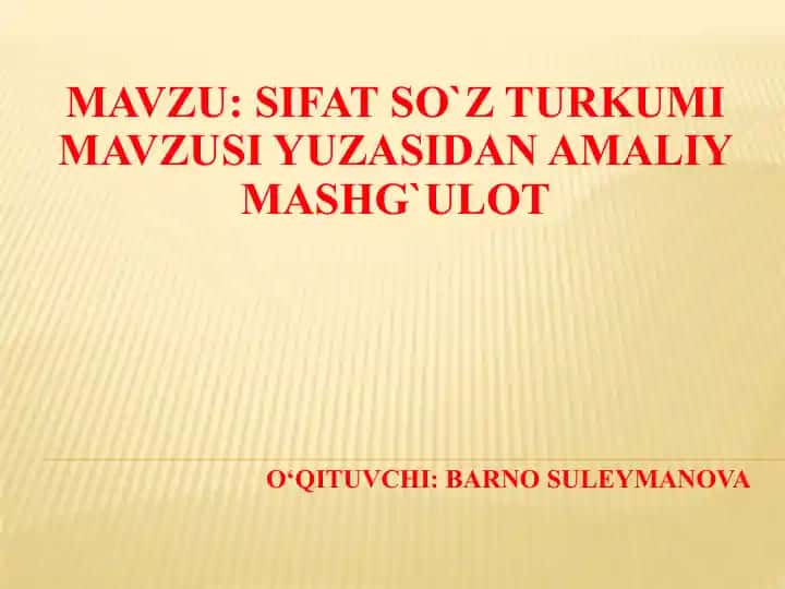 Sifat so‘z turkumi mavzusi yuzasidan amaliy mashg‘ulot