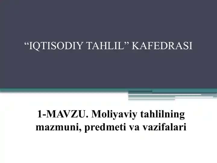 Moliyaviy tahlilning mazmuni, predmeti va vazifalari