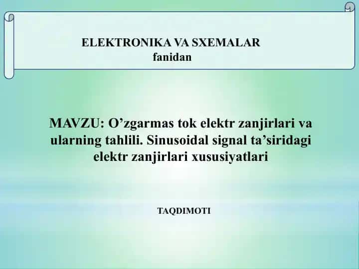 O’zgarmas tok elektr zanjirlari va ularning tahlili