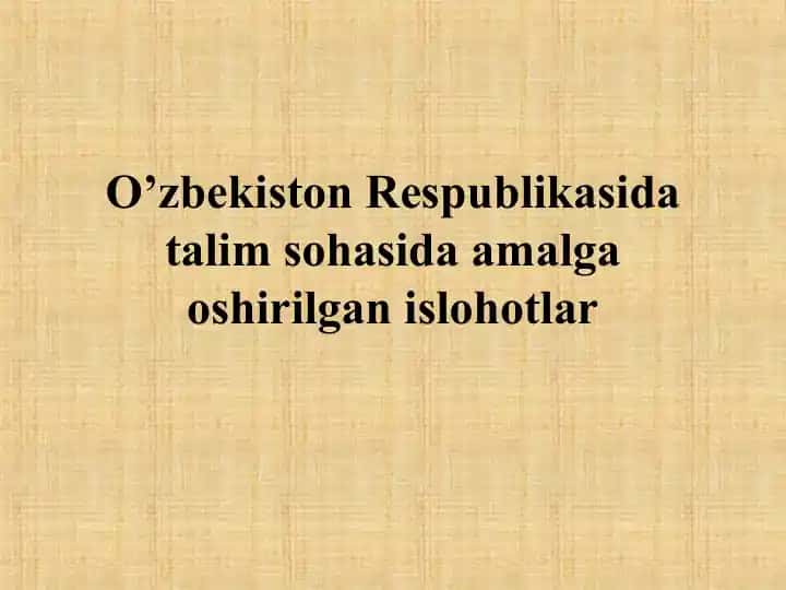 O’zbekiston Respublikasida talim sohasida amalga oshirilgan islohotlar Rejasi