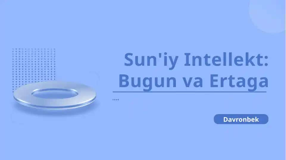 Sun'iy Intellekt: Bugun va Ertaga