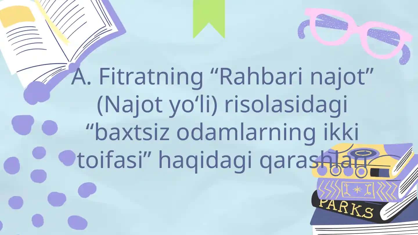 A. Fitratning Rahbari najot risolasidagi Baxtsiz odamlarning ikki toifasiga oid qarashlari