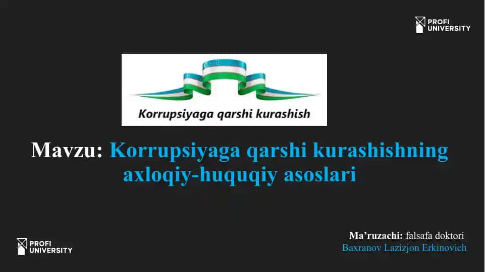 Korrupsiyaga qarshi kurashishning axloqiy-huquqiy asoslari
