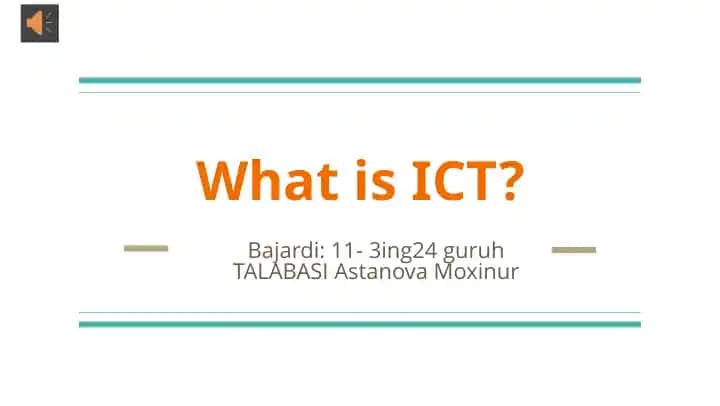 ICT stands for Information and Communication Technology