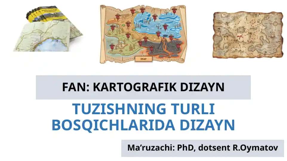 KARTALARNI TUZISHNING TURLI BOSQICHLARIDA DIZAYN