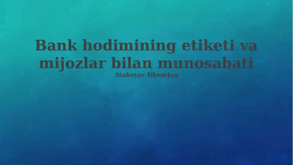 Bank hodimining etiketi va mijozlar bilan munosabati