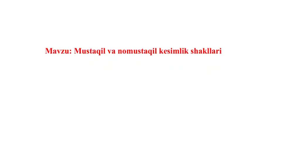 Mustaqil va nomustaqil kesimlik shakllari