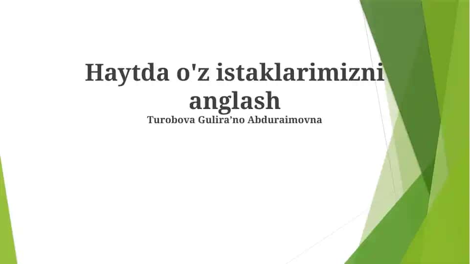 Haytda o'z istaklarimizni anglash
