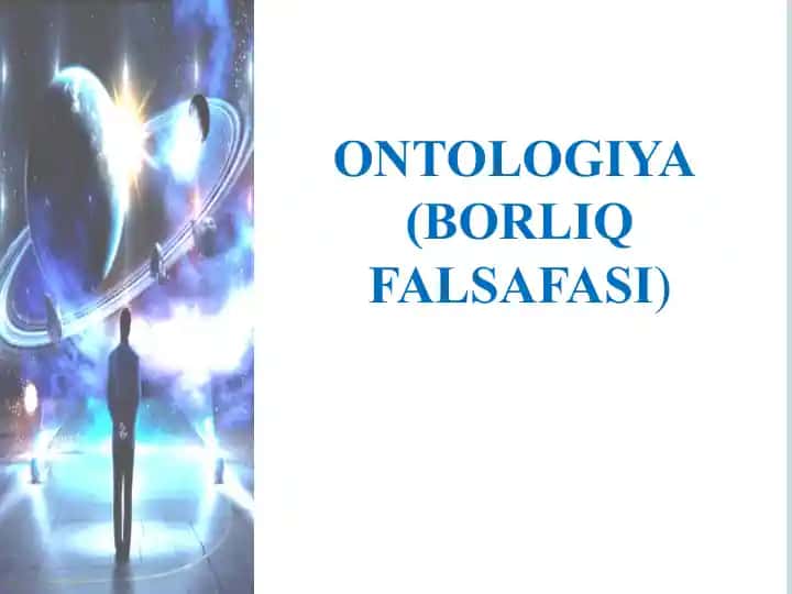 ONTOLOGIYA borliq falsafasi