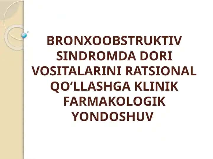 BRONXOOBSTRUKTIV SINDROMDA DORI VOSITALARINI RATSIONAL QO’LLASHGA KLINIK FARMAKOLOGIK YONDOSHUV