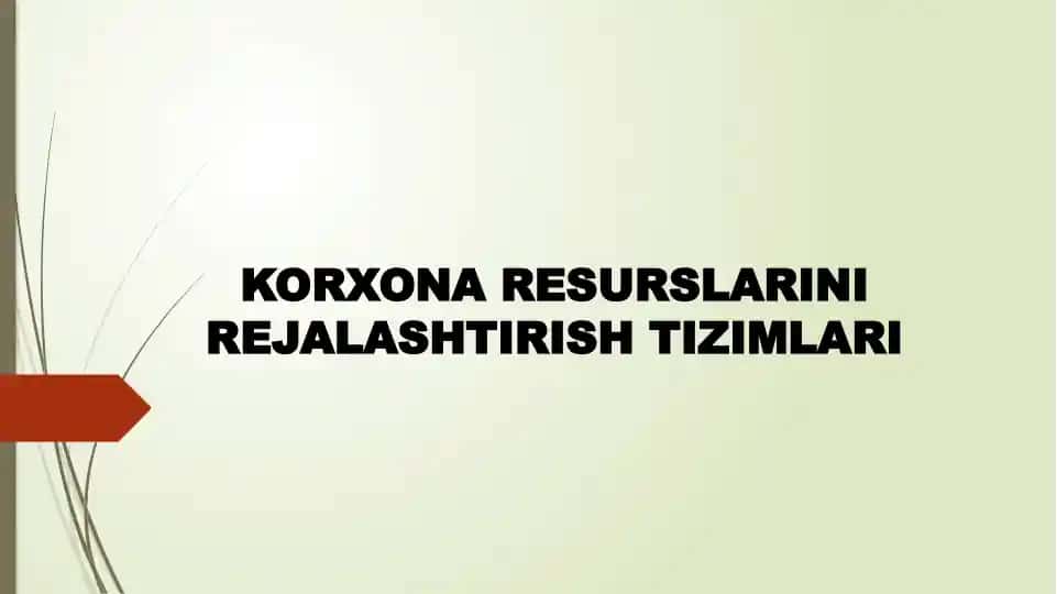 KORXONA RESURSLARINI REJALASHTIRISH TIZIMLARI