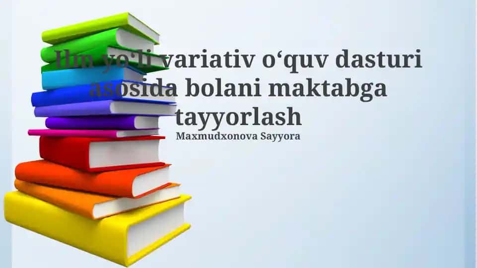 Ilm Yo'li variativ oʻquv dasturi asosida bolani maktabga tayyorlash