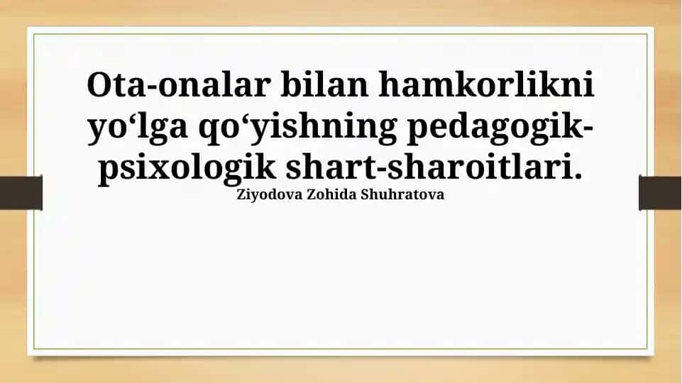 Ota-onalar bilan hamkorlikni yo‘lga qo‘yishning pedagogik-psixologik shart-sharoitlari