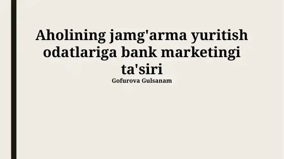 Aholining jamg'arma yuritish odatlariga bank marketingi ta'siri