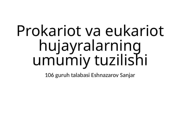 Prokariot va eukariot hujayralarning umumiy tuzilishi