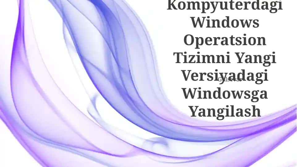 Windows Operatsion Tizimni Yangi Versiyadagi Windowsga Yangilash