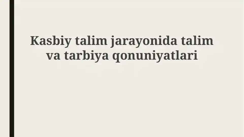 Kasbiy ta'lim jarayonida ta'lim va tarbiya qonuniyatlari