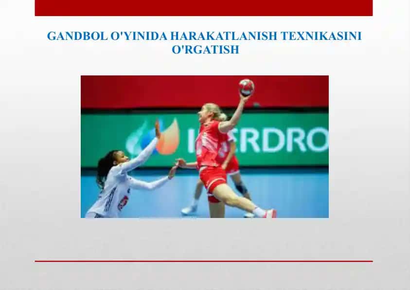 Gandbol o'yinida harakatlanish texnikasini o'rgatish