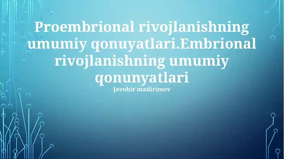 Proembrional rivojlanishning umumiy qonunlari