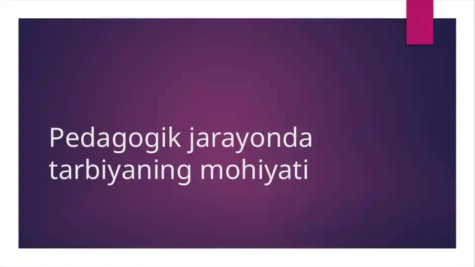 Pedagogik jarayonlar va tarbiya