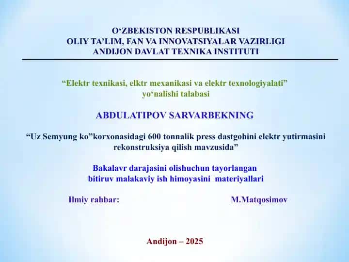 Uz Semyung korxonasidagi 600 tonnalik press dastgohini elektr yutirmasini rekonstruksiya qilish bo‘yicha bitiruv malakaviy ish himoya materiali