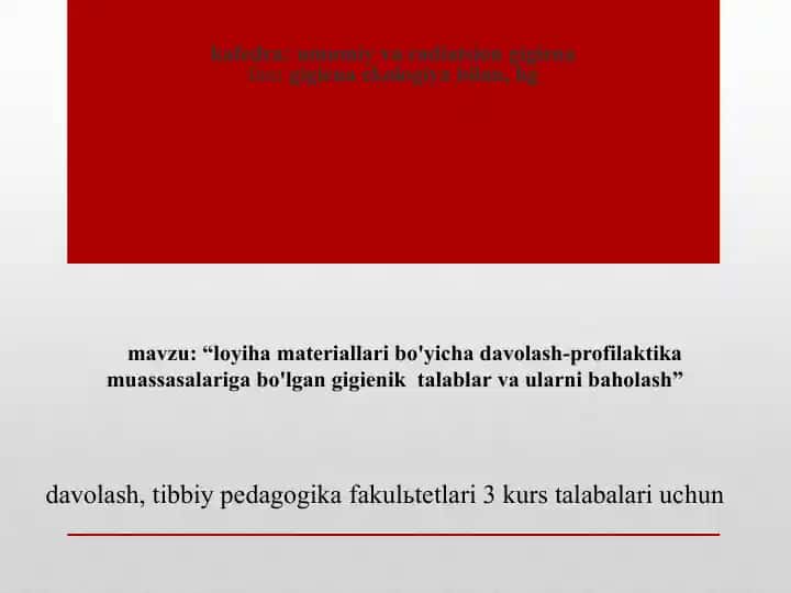 "loyiha materiallari bo'yicha davolash-profilaktika muassasalariga bo'lgan gigienik talablar va ularni baholash"