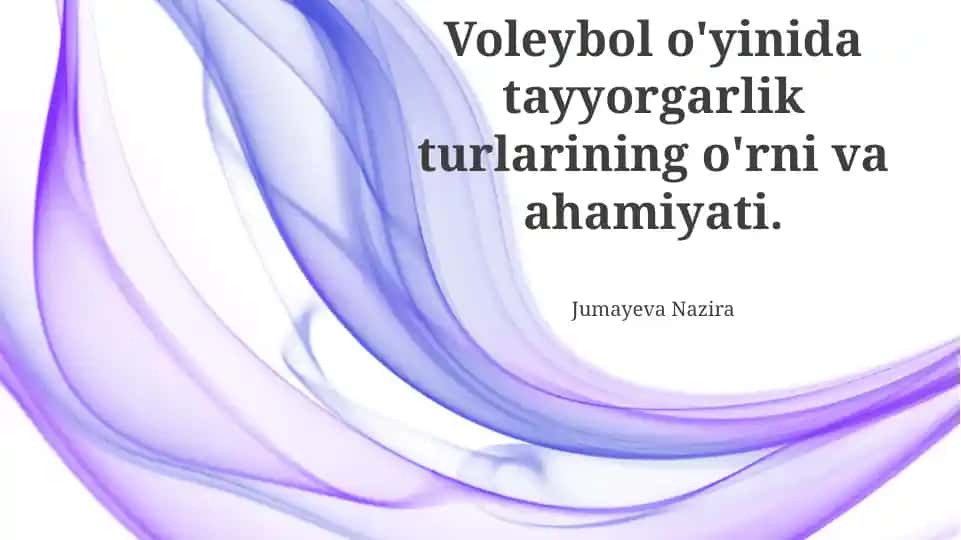 Voleybol o'yinida tayyorgarlik turlarining o'rni va ahamiyati