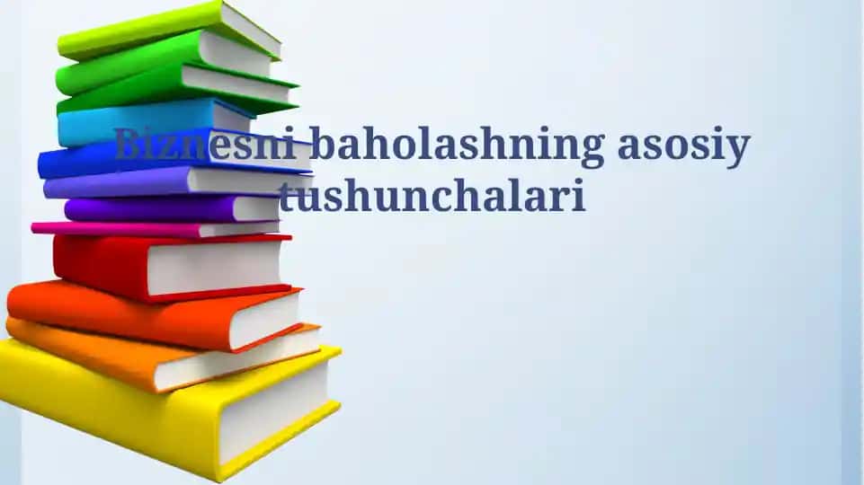 Biznesni baholashning asosiy tushunchalari