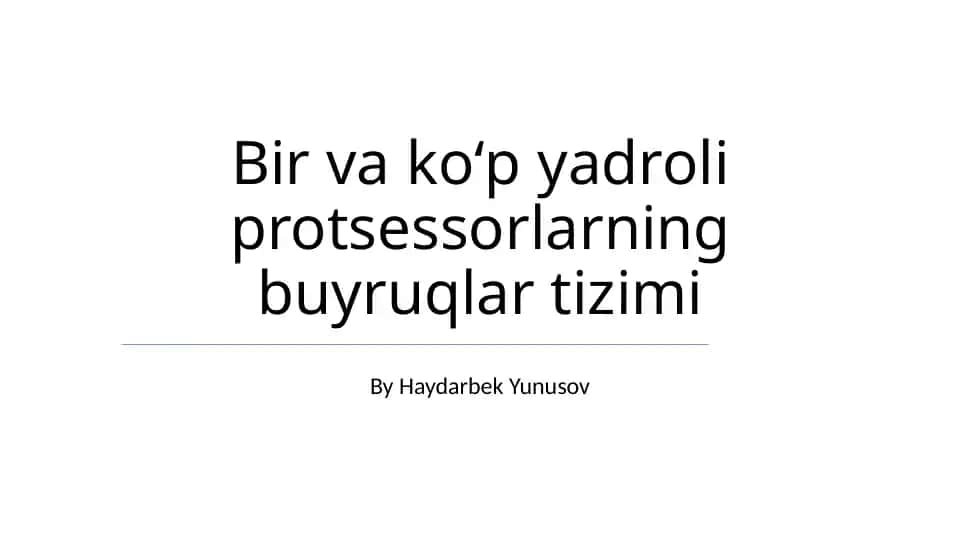 Bir va koʻp yadroli protsessorlarning buyruqlar tizimi