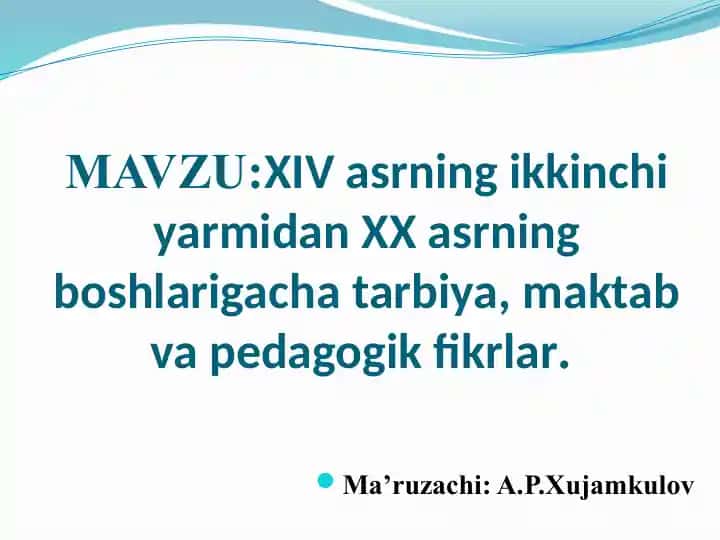 XIV asrning ikkinchi yarmidan XX asrning boshlarigacha tarbiya, maktab va pedagogik fikrlar
