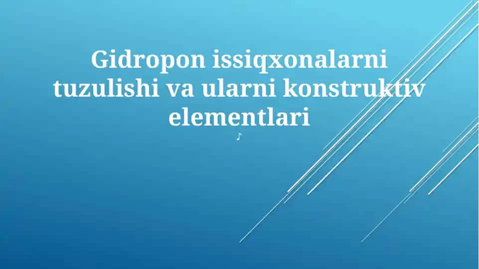 Gidropon issiqxonalarni tuzulishi va ularni konstruktiv elementlari