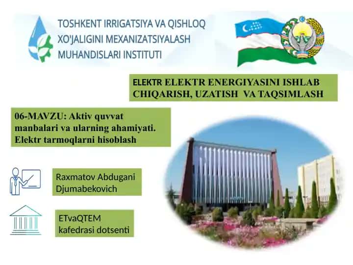 Aktiv quvvatmanbalar va ularning ahamiyati. Elektr tarmoqlarni hisoblash
