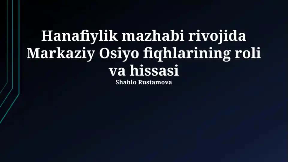 Hanafiylik mazhabi rivojida Markaziy Osiyo fiqhlarining roli va hissasi