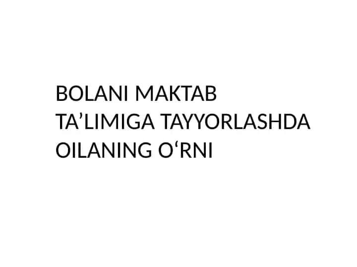 Bolani maktab ta’limiga tayyorlashda oilaning o‘rni